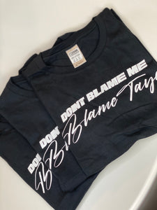 Don’t Blame Me “T-Shirt”